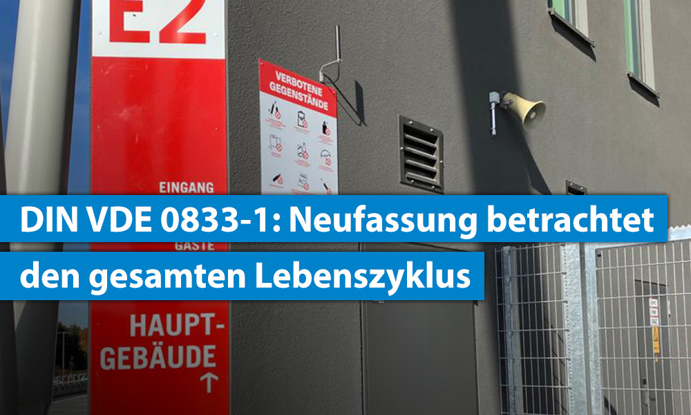 DIN VDE 0833-1: Neufassung betrachtet den gesamten Lebenszyklus