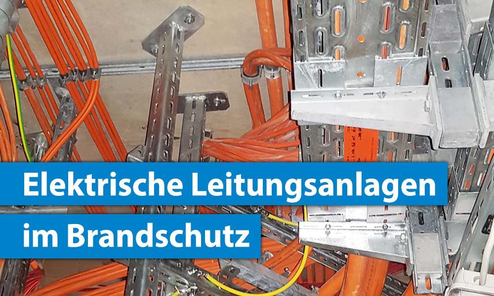 Leitungsführung, Abschottung & Funktionserhalt von Leitungsanlagen