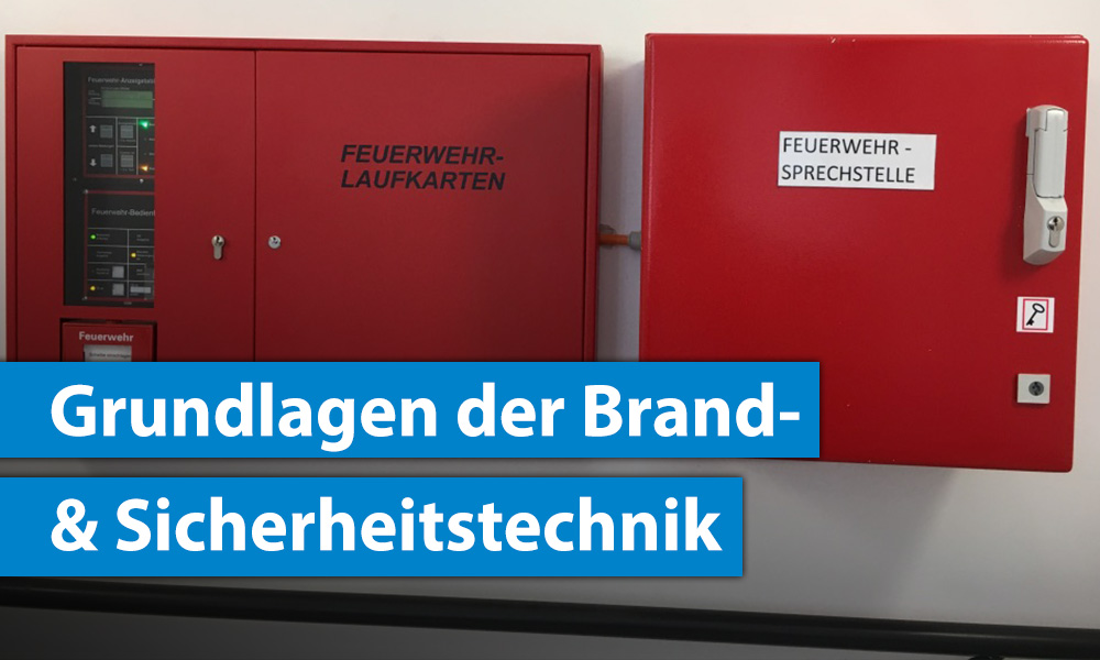 Grundlagen der Brand- und Sicherheitstechnik:  GMA, BMA, EMA und SAA