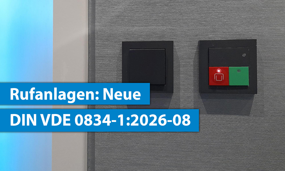 Rufanlagen DIN VDE 0834-1:2026-08 - Aktuelle Anforderungen