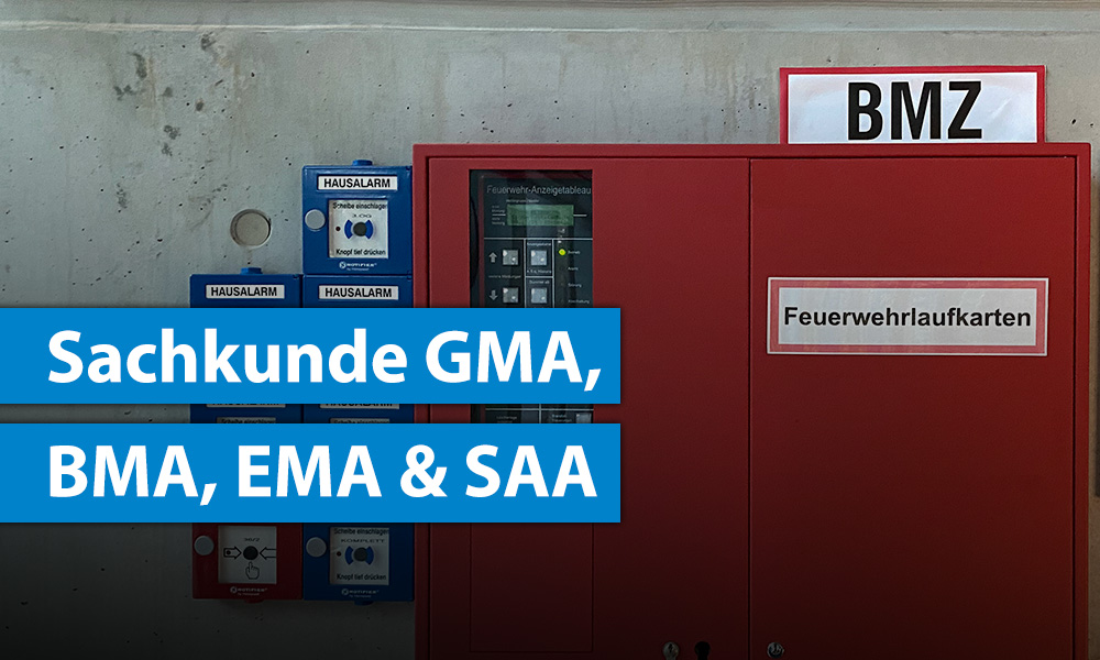Sachkunde Brand- und Sicherheitsanlagen: GMA, BMA, EMA, SAA