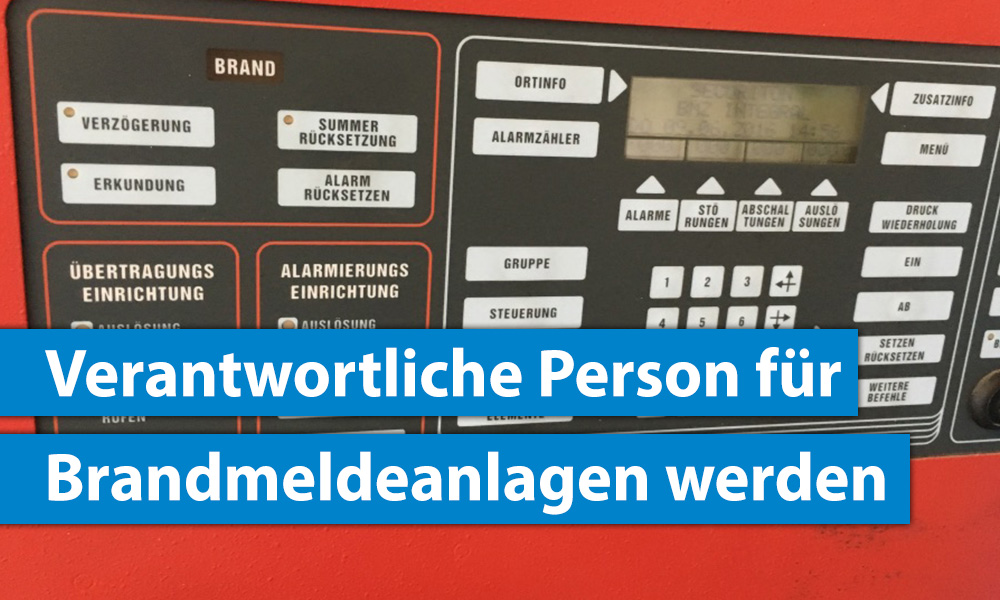 Verantwortliche Person BMA nach DIN 14675 werden