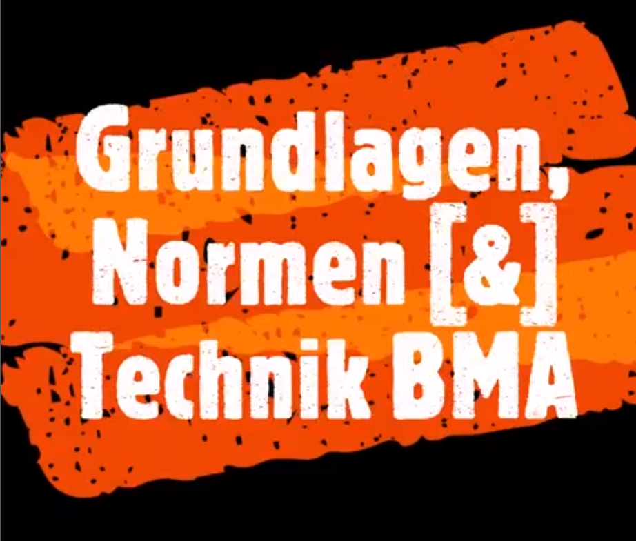 BMA Grundlagen, Normen & Technik